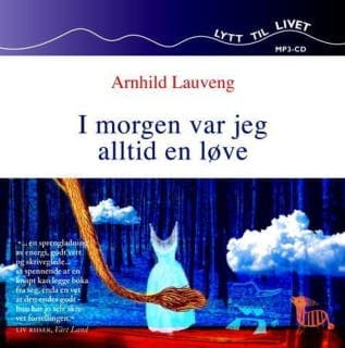 I morgen var jeg alltid en løve – Arnhild Lauveng, lydbokens omslag