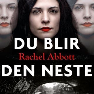 Du blir den neste – Rachel Abbott, lydbokens omslag
