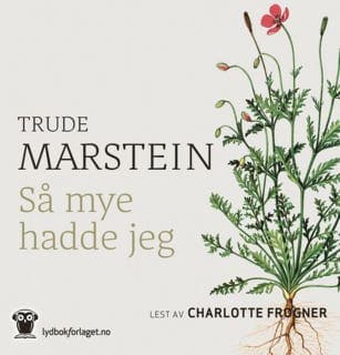 Så mye hadde jeg – Trude Marstein, lydbokens omslag