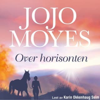 Over horisonten – Jojo Moyes, lydbokens omslag