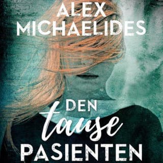 Den tause pasienten – Alex Michaelides, lydbokens omslag