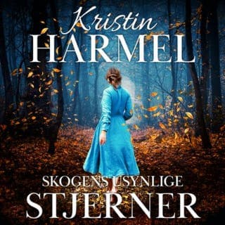 Skogens usynlige stjerner – Kristin Harmel, lydbokens omslag