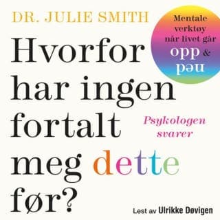 Hvorfor har ingen fortalt meg dette før? – Julie Smith, lydbokens omslag