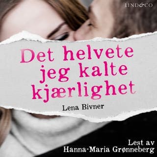 Det helvete jeg kalte kjærlighet – Lena Bivner, lydbokens omslag