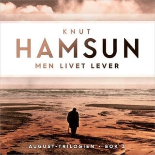 Men livet lever – Knut Hamsun, lydbokens omslag