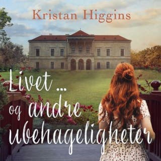 Livet ... og andre ubehageligheter – Kristan Higgins, lydbokens omslag