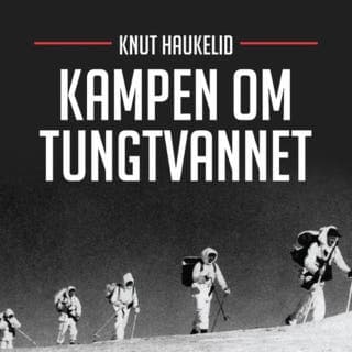 Kampen om tungtvannet – Knut Haukelid, lydbokens omslag
