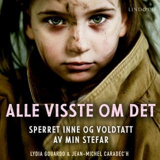 Alle visste om det: Sperret inne og voldtatt av min stefar – Lydia Gouardo, lydbokens omslag