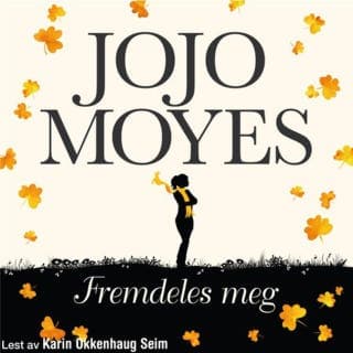 Fremdeles meg – Jojo Moyes, lydbokens omslag