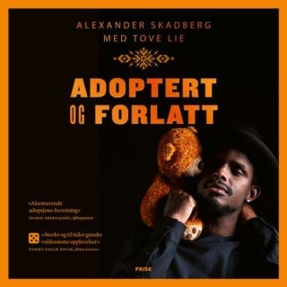 Adoptert og forlatt – Alexander Skadberg og Tove Lie, lydbokens omslag