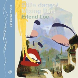 Stille dager i Mixing Part – Erlend Loe, lydbokens omslag