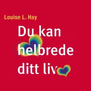 Du kan helbrede ditt liv – Louise L. Hay, lydbokens omslag