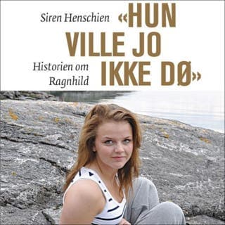 "Hun ville jo ikke dø" – Siren Henschien, lydbokens omslag
