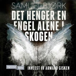 Det henger en engel alene i skogen – Samuel Bjørk, lydbokens omslag