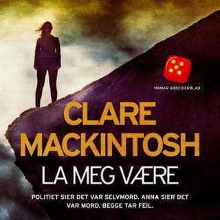 La meg være – Clare Mackintosh, lydbokens omslag