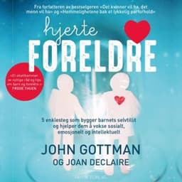 Hjerteforeldre – John M. Gottman og Joan Declaire, lydbokens omslag