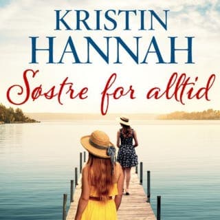 Søstre - for alltid – Kristin Hannah, lydbokens omslag