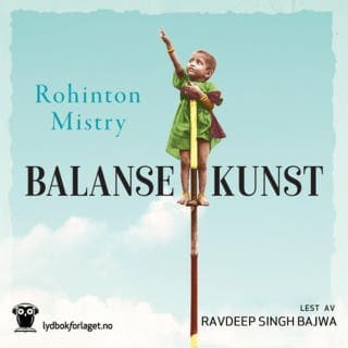 Balansekunst – Rohinton Mistry, lydbokens omslag