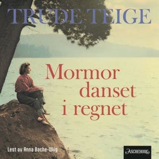 Mormor danset i regnet – Trude Teige, lydbokens omslag