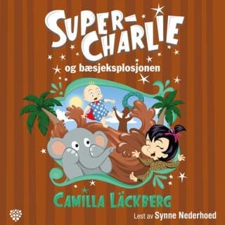 Super-Charlie og bæsjeksplosjonen – Camilla Läckberg, lydbokens omslag