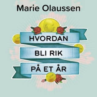Hvordan bli rik på et år – Marie Olaussen, lydbokens omslag