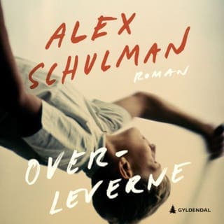 Overleverne – Alex Schulman, lydbokens omslag