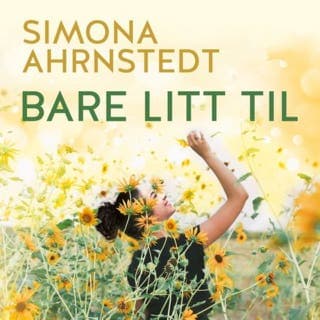 Bare litt til – Simona Ahrnstedt, lydbokens omslag