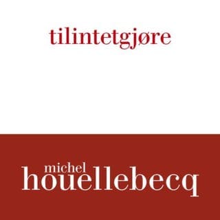 Tilintetgjøre – Michel Houellebecq, lydbokens omslag