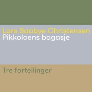 Pikkoloens bagasje – Lars Saabye Christensen, lydbokens omslag