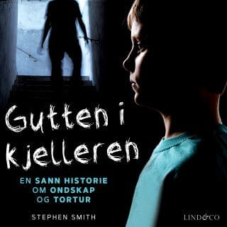 Gutten i kjelleren: En sann historie om ondskap og tortur – Stephen Smith, lydbokens omslag