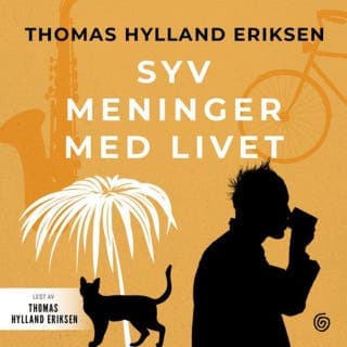 Syv meninger med livet – Thomas Hylland Eriksen, lydbokens omslag