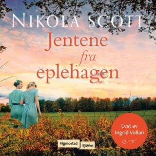 Jentene fra eplehagen – Nikola Scott, lydbokens omslag