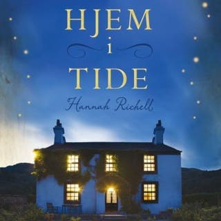 Hjem i tide – Hannah Richell, lydbokens omslag