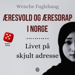 Æresvold og æresdrap i Norge – Wenche Fuglehaug, lydbokens omslag