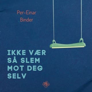 Ikke vær så slem mot deg selv – Per-Einar Binder, lydbokens omslag