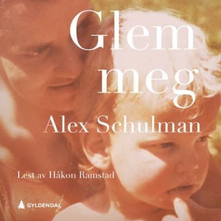 Glem meg – Alex Schulman, lydbokens omslag