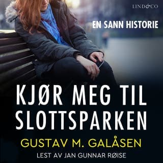 Kjør meg til slottsparken – Gustav M Galåsen, lydbokens omslag