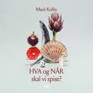 Hva og når skal vi spise? – Marit Kolby, lydbokens omslag