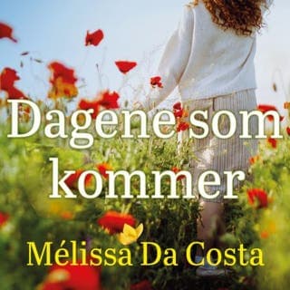 Dagene som kommer – Mélissa Da Costa, lydbokens omslag
