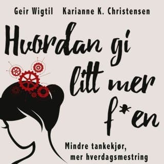 Hvordan gi litt mer f*en – Geir Wigtil og Karianne K. Christensen, lydbokens omslag