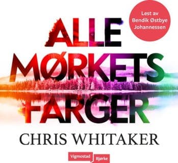 Alle mørkets farger – Chris Whitaker, lydbokens omslag