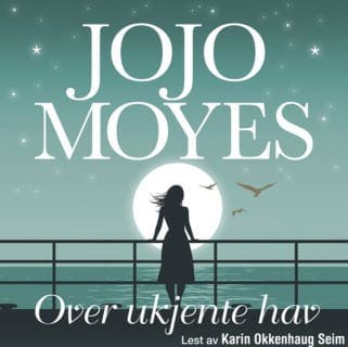 Over ukjente hav – Jojo Moyes, lydbokens omslag