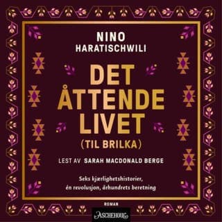 Det åttende livet (til Brilka) – Nino Haratischwili, lydbokens omslag