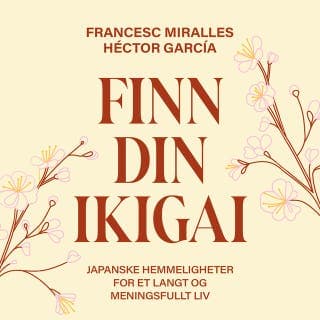 Finn din ikigai – Héctor García og Francesc Miralles, lydbokens omslag