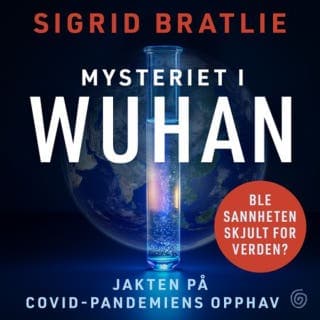 Mysteriet i Wuhan – Sigrid Bratlie, lydbokens omslag