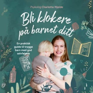 Bli klokere på barnet ditt – Charlotte Mjelde, lydbokens omslag