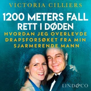 1200 meters fall rett i døden: Hvordan jeg overlevde drapsforsøket fra min sjarmerende mann – Victoria Cilliers, lydbokens omslag