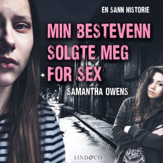 Min bestevenn solgte meg for sex: En sann historie – Samantha Owens, lydbokens omslag