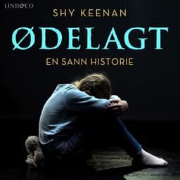 Ødelagt: En sann historie – Shy Keenan, lydbokens omslag